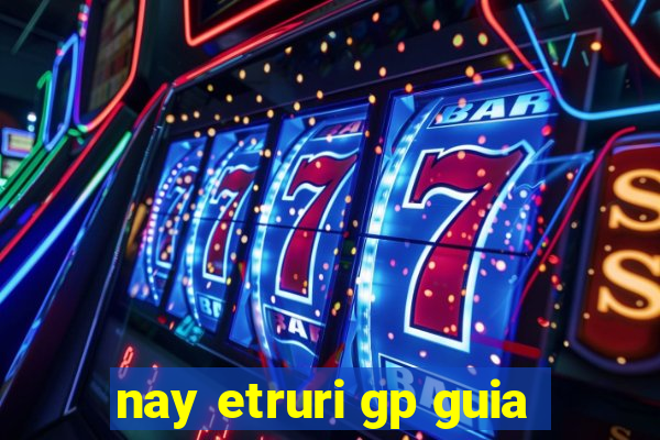 nay etruri gp guia